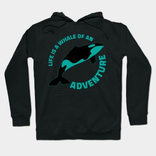 life is a whale of an adventure Hoodie